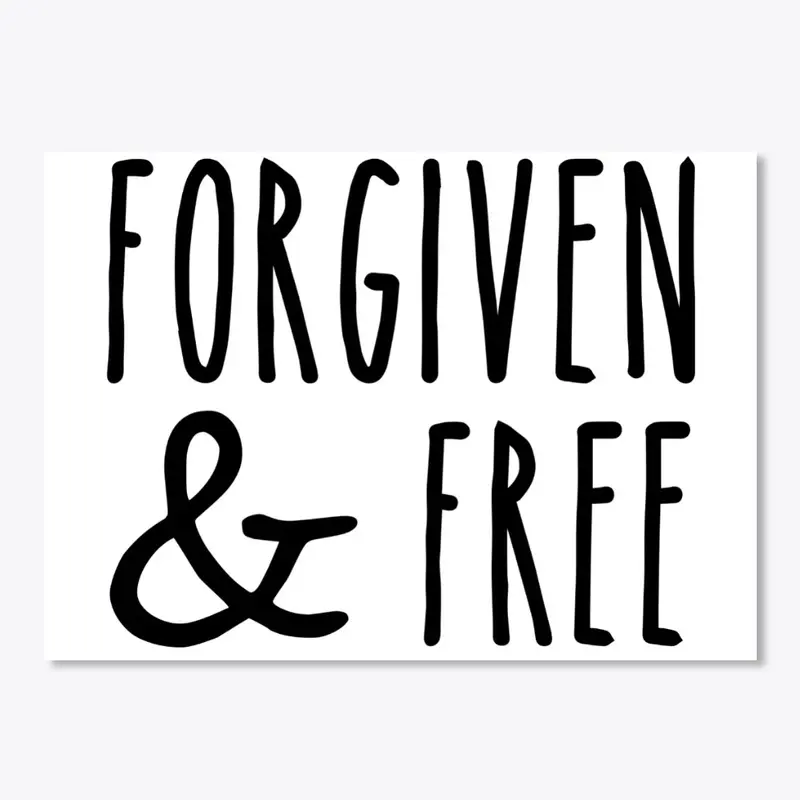 Forgiven And Free 